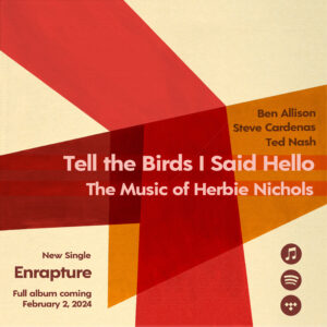 Allison, Cardenas & Nash: Tell the Birds I Said Hello