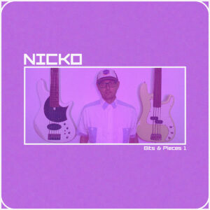 NICKO: Bits & Pieces 1
