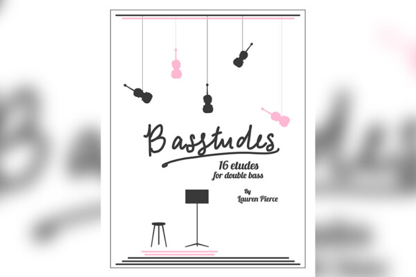 Lauren Pierce Publishes “Basstudes: 16 Etudes for Double Bass”