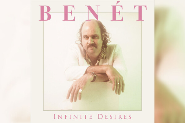 Donny Benét Releases Retrofied “Infinite Desires”