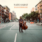 Nate Sabat Releases “Bass Fiddler”